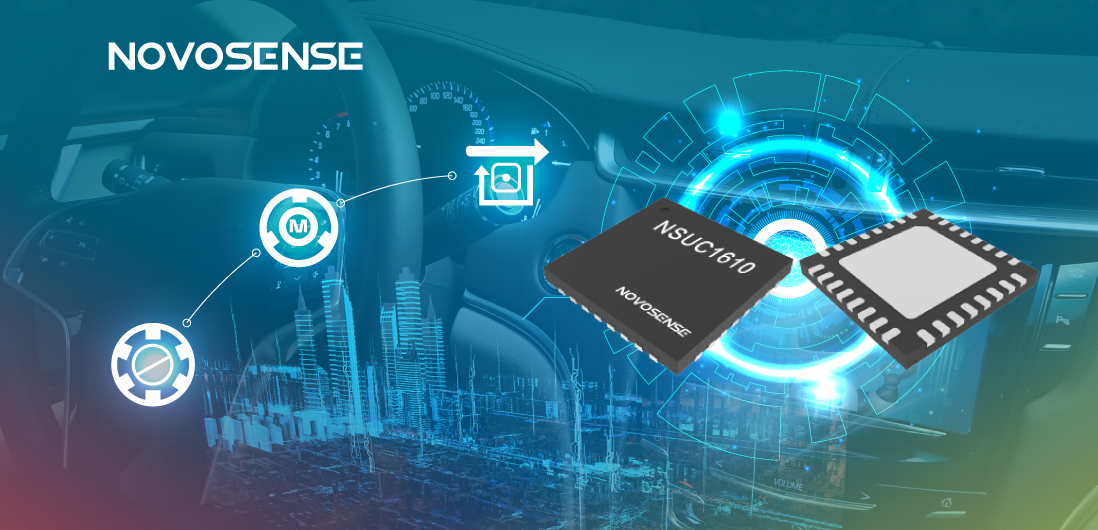 NOVOSENSE NSUC1610： 車載用マイクロ&スペシャルモータドライバSoC